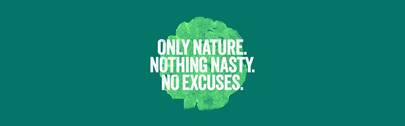 Only Nature, Nothing Nasty, No Excuses